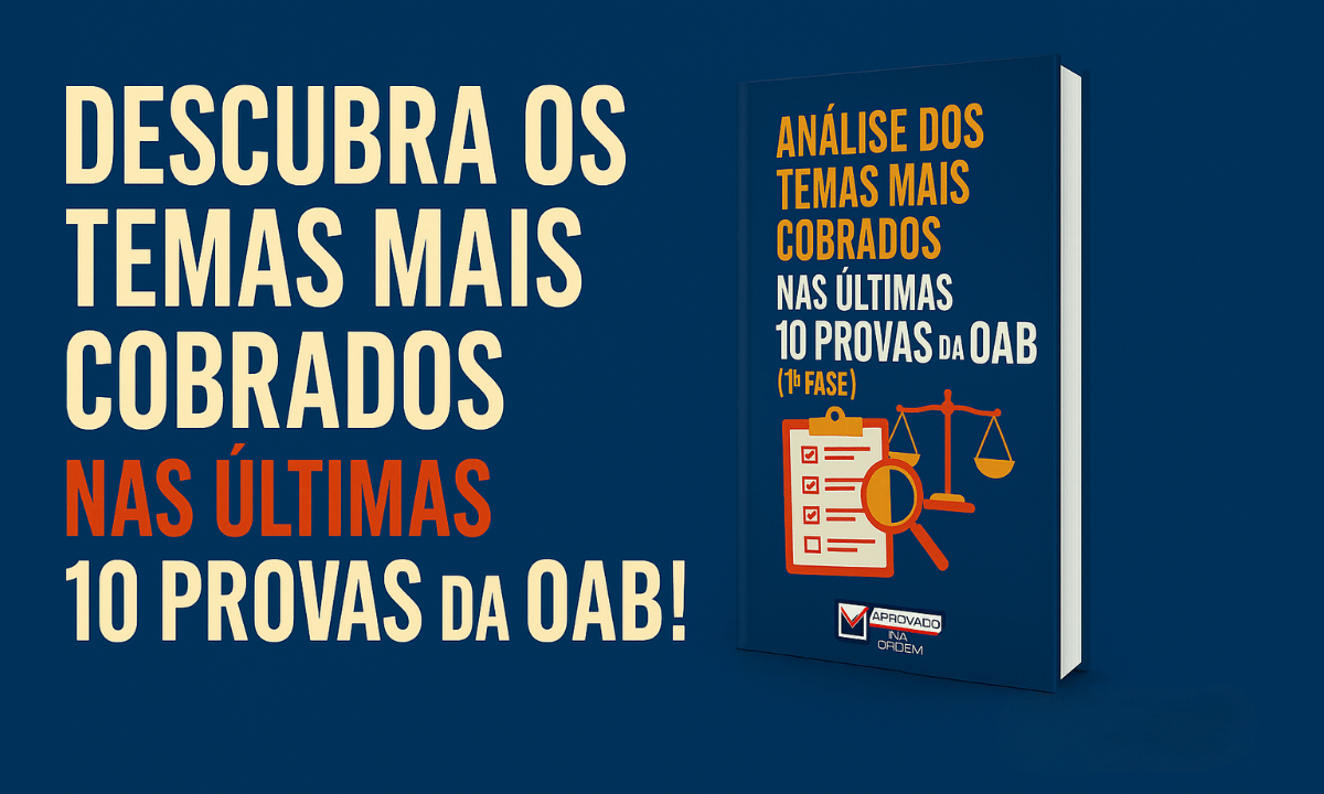 Imagem_Aprovado na Ordem_Descubra os Temas mais Cobrados nas Últimas 10 Provas da OAB