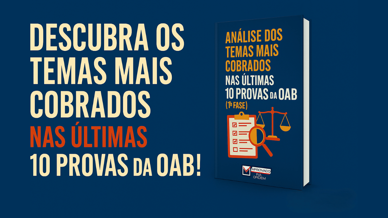 Imagem_Aprovado na Ordem_Descubra os Temas mais Cobrados nas Últimas 10 Provas da OAB