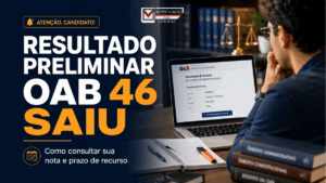 Resultado Preliminar OAB 46 SAIU Como consultar sua nota e prazo de recurso