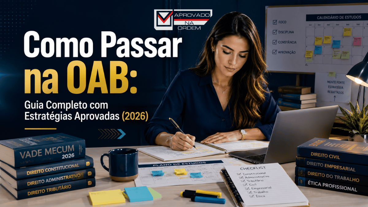 Como Passar na OAB Guia Completo com Estratégias Aprovadas (2026)
