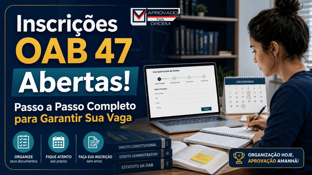 INSCRIÇÕES OAB 47 ABERTAS Passo a Passo Completo