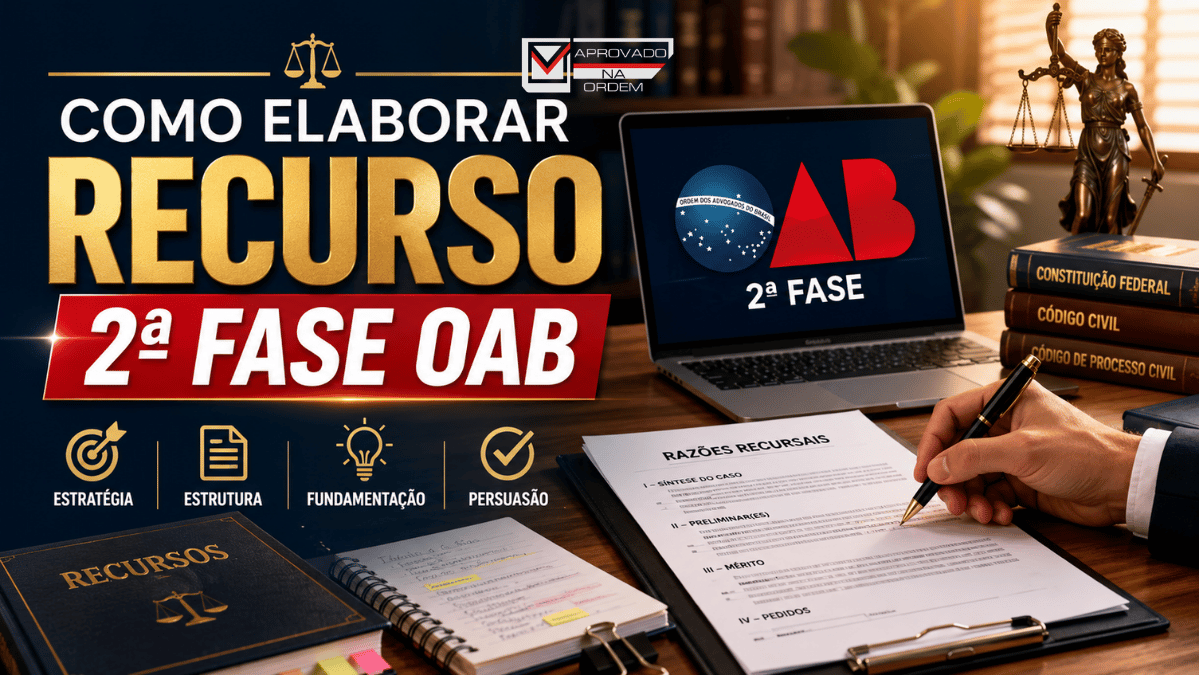 Como Elaborar Recurso 2ª Fase OAB: Guia Completo Passo a Passo
