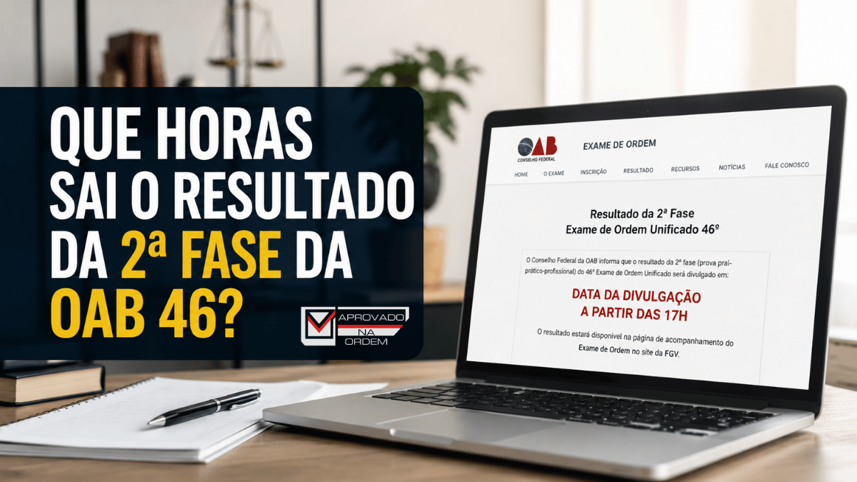 Que Horas Sai o Resultado da 2ª Fase da OAB 46